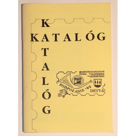 Medzištátna filatelistická výstava SLOVENSKO - CHORVÁTSKO, Podpoľanie 99, Detva, katalóg