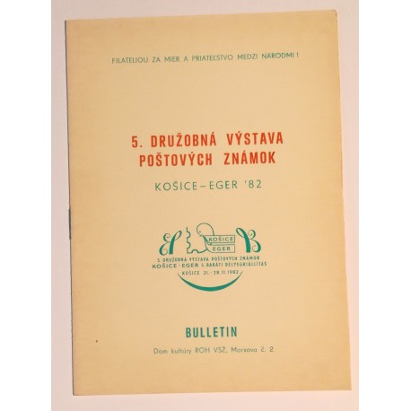 5. Družobná výstava poštových známok KOŠICE - EGER 82, bulletin, Košice 1982