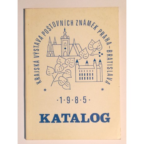 Krajská výstava poštovních známek PRAHA - BRATISLAVA, 1985, katalog