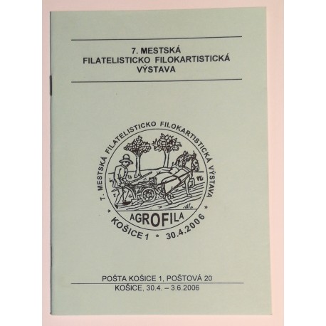 7. mestská filatelisticko filokartistická výstava Košice 2006, AGROFILA, katalóg