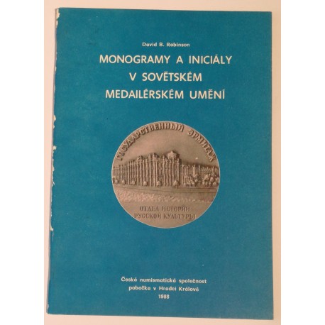 Monogramy a iniciály v sovětském medailérském umění, D. B. Robinson, ČNS Hradec Králové 1988